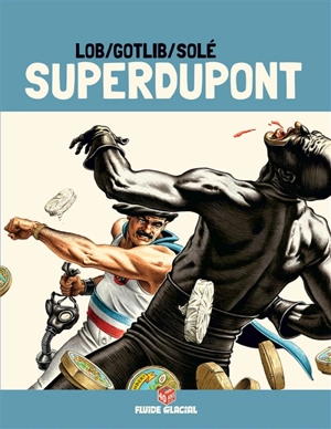 Superdupont. Vol. 3. Opération Camembert - Jacques Lob