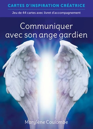 Communiquer avec son ange gardien - Marylène Coulombe