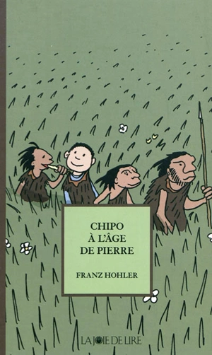 Chipo. Chipo à l'âge de pierre - Franz Hohler