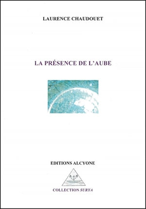 La présence de l'aube - Laurence Chaudouët