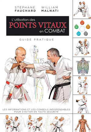 L'utilisation des points vitaux en combat : guide pratique - Stéphane Fauchard