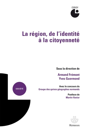 La région, de l'identité à la citoyenneté - Centre culturel international (Cerisy-la-Salle, Manche). Colloque (2015)