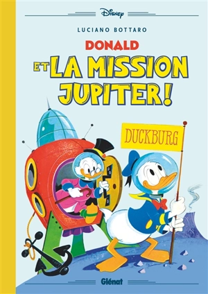 Donald et la mission Jupiter ! - Luciano Bottaro