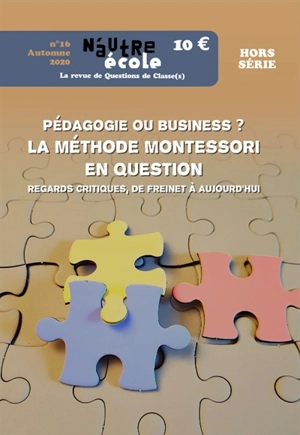 N'autre école, hors-série, n° 16. La méthode Montessori en question : pédagogie ou business ? : regards critiques, de Freinet à aujourd'hui - Célestin Freinet