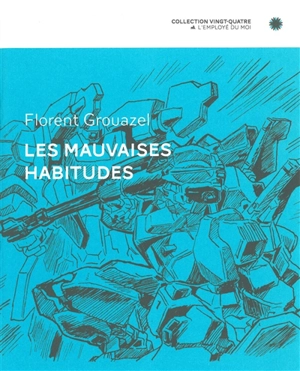 Les mauvaises habitudes - Florent Grouazel