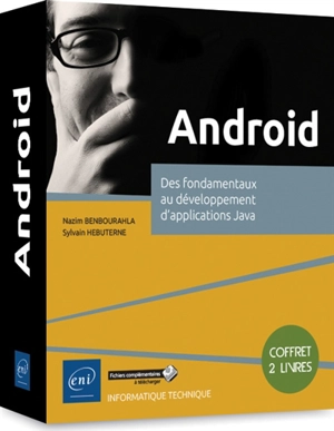 Android : des fondamentaux au développement d'applications Java : coffret 2 livres - Nazim Benbourahla