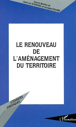 Le renouveau de l'aménagement du territoire