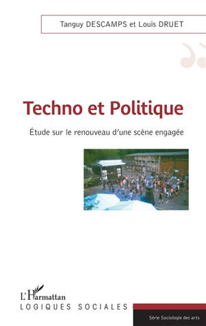 Techno et politique : étude sur le renouveau d'une scène engagée - Tanguy Descamps