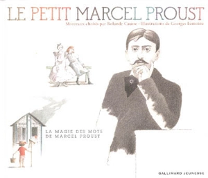 Le petit Marcel Proust : la magie des mots de Marcel Proust - Marcel Proust