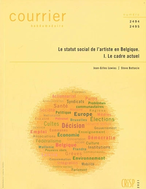 Courrier hebdomadaire, n° 2494-2495. Le statut social de l'artiste en Belgique : 1, le cadre actuel - Jean-Gilles Lowies