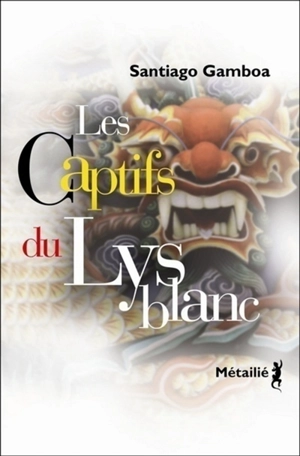 Les captifs du Lys blanc - Santiago Gamboa