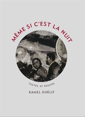 Même si c'est la nuit - Kamel Khelif