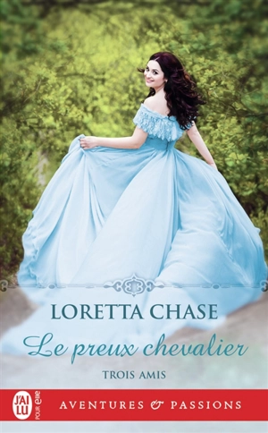 Trois amis. Vol. 1. Le preux chevalier - Loretta Chase