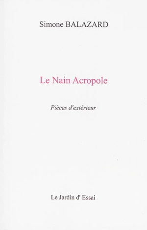 Le nain Acropole : pièces d'extérieur - Simone Balazard