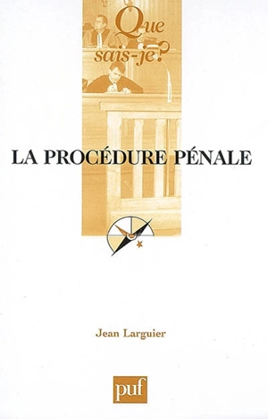 La procédure pénale - Jean Larguier