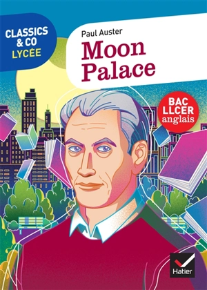 Moon palace : texte intégral suivi d'un dossier bac LLCER anglais - Paul Auster