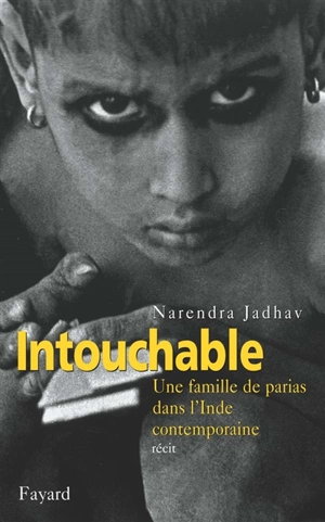 Intouchable : une famille de parias dans l'Inde contemporaine - Narendra Jadhav