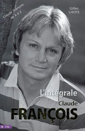 L'intégrale Claude François - Gilles Lhote