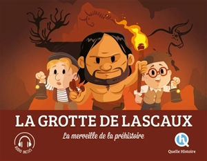 La grotte de Lascaux : la merveille de la préhistoire - Patricia Crété-Bétry