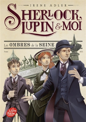 Sherlock, Lupin & moi. Vol. 6. Les ombres de la Seine - Irene Adler