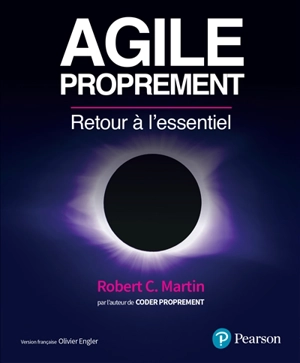 Agile proprement : retour à l'essentiel - Robert C. Martin