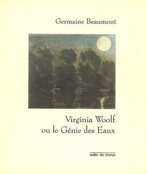 Virginia Woolf ou Le génie des eaux - Germaine Beaumont