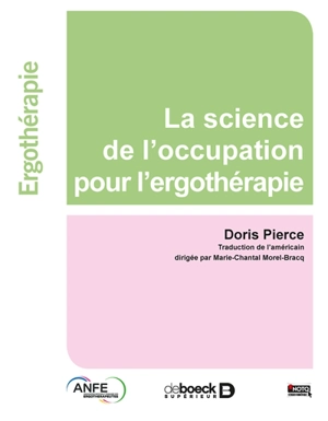La science de l'occupation pour l'ergothérapie - Doris Pierce