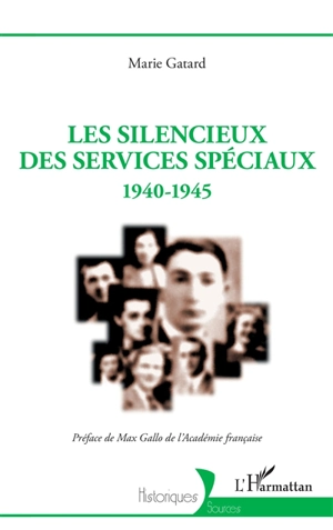 Les silencieux des services spéciaux : 1940-1945 - Marie Gatard