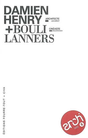 Damien Henry, architecte + Bouli Lanners, cinéaste : le bouquin - Damien Henry