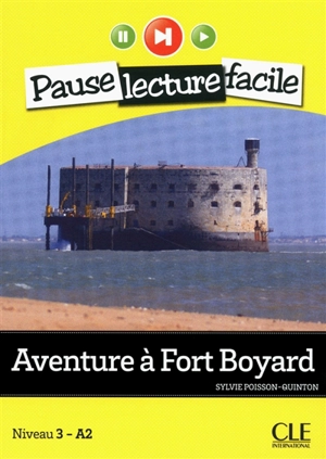 Aventure à Fort Boyard : niveau 3-A2 - Sylvie Poisson-Quinton