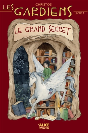 Les gardiens. Vol. 1. Le grand secret - Christos