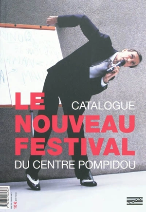 Le nouveau festival du Centre Pompidou : catalogue - Centre national d'art et de culture Georges Pompidou (Paris)