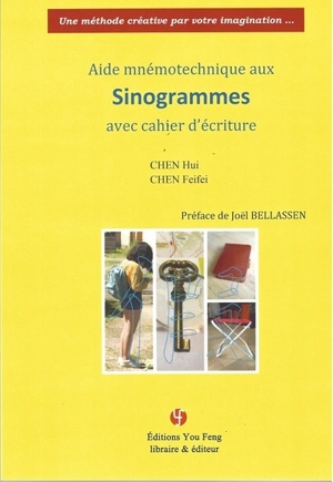 Aide mnémotechnique aux sinogrammes avec cahier d'écriture : une méthode créative par votre imagination - Hui Chen