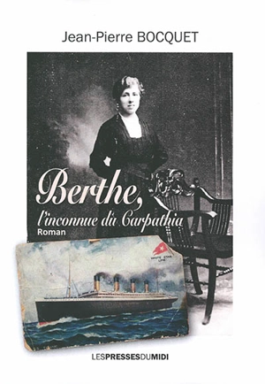 Berthe, l'inconnue du Carpathia - Jean-Pierre Bocquet