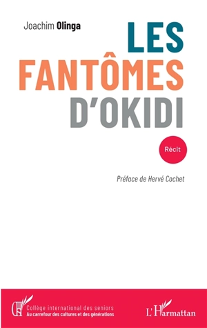 Les fantômes d'Okidi : récit - Joachim Olinga