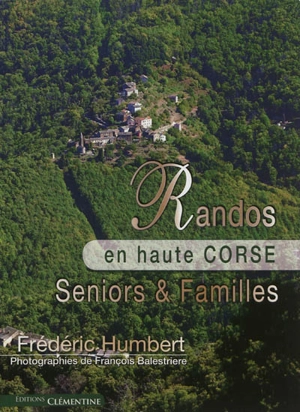 Randos en Haute-Corse : séniors & familles - Frédéric Humbert