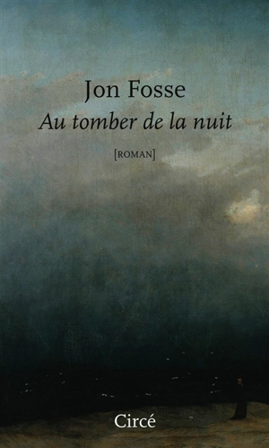 Au tomber de la nuit - Jon Fosse