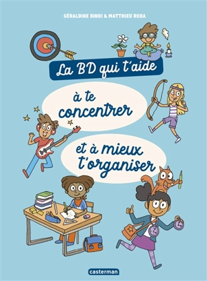 La BD qui t'aide à te concentrer et à mieux t'organiser - Géraldine Bindi