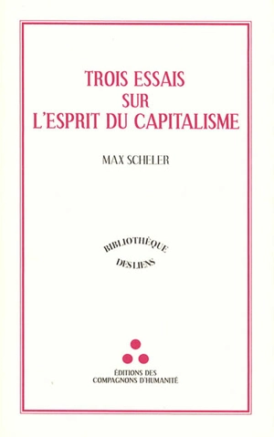 Trois essais sur l'esprit du capitalisme - Max Scheler