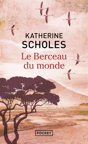 Le berceau du monde - Katherine Scholes