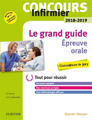 Concours infirmier 2018-2019 : le grand guide : épreuve orale - Olivier Perche