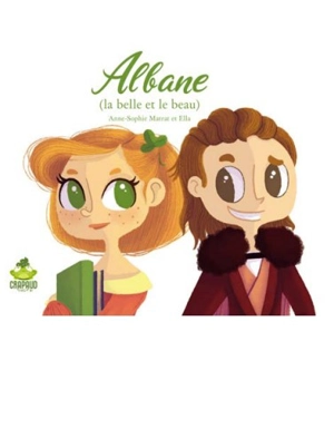 Albane : la belle et le beau - Anne-Sophie Matrat