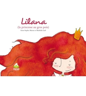 Lilana : la princesse au gros pois - Anne-Sophie Matrat