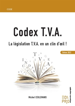 Codex TVA : la législation TVA en un clin d'oeil ! - Michel Ceulemans