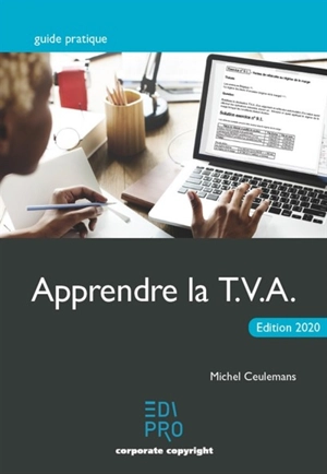 Apprendre la TVA : initiation au fonctionnement du système de la TVA et notions de base - Michel Ceulemans