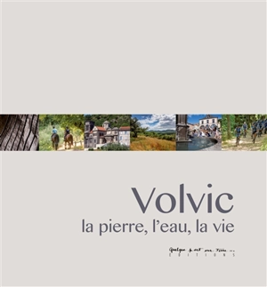 Volvic : la pierre, l'eau, la vie - Denis Couderc