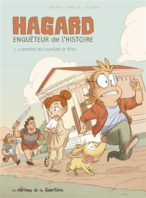 Hagard, enquêteur de l'histoire. Vol. 1. Le mystère des coupeurs de têtes - Mathieu Lavallée