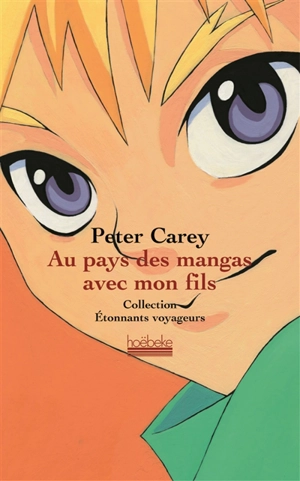 Au pays des mangas avec mon fils - Peter Carey