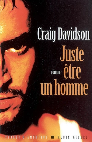 Juste être un homme - Craig Davidson