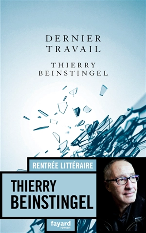 Dernier travail - Thierry Beinstingel